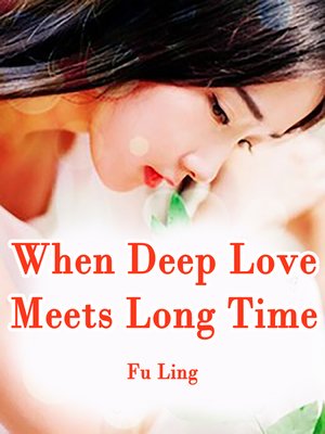 cover image of When Deep Love Meets Long Time